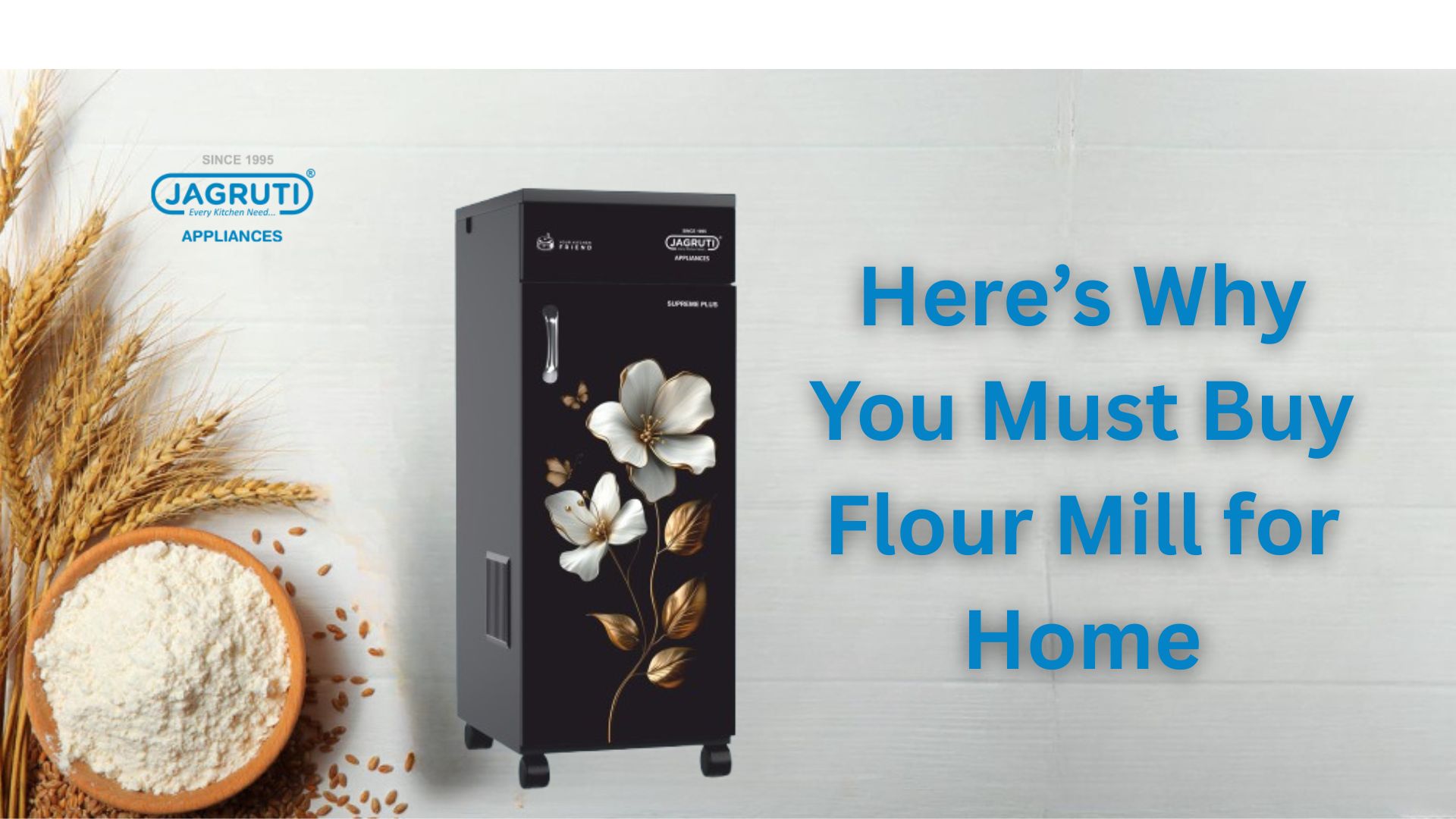 Here’s Why You Must Buy Flour Mill for Home