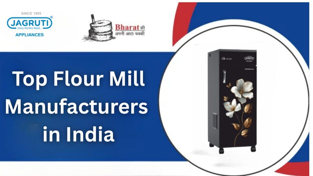 Here’s Why You Must Buy Flour Mill for Home